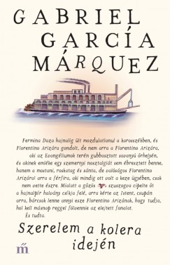 Gabriel Garca Mrquez - Szerelem a kolera idejn