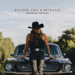 Warren Zeiders - Relapse, Lies, & Betrayal - CD