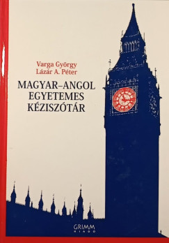 Lzr A. Pter   (Szerk.) - Varga Gyrgy   (Szerk.) - Magyar-angol egyetemes kzisztr