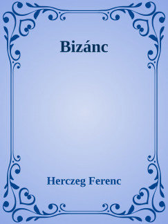 Herczeg Ferenc - Biznc