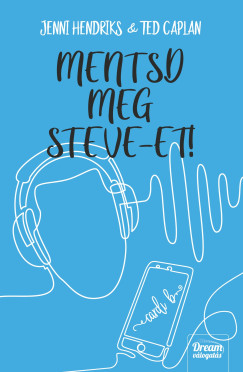 Ted Caplan - Jennifer Hendriks - Mentsd meg Steve-et!