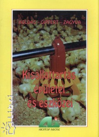Gippert Tibor - Holdas Sndor - Zagyva Lszl - Kisllattarts pletei s eszkzei