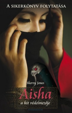 Sherry Jones - Aisha, a hit vdelmezje