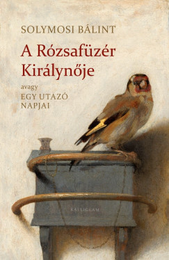 Solymosi Blint - A Rzsafzr Kirlynje