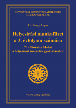 Cs. Nagy Lajos - Helyesrsi munkafzet a 3. vfolyam szmra