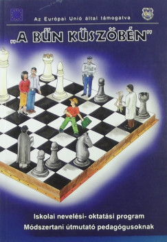 "A bn kszbn" - Iskolai nevelsi-oktatsi program - Mdszertani tmutat pedaggusoknak